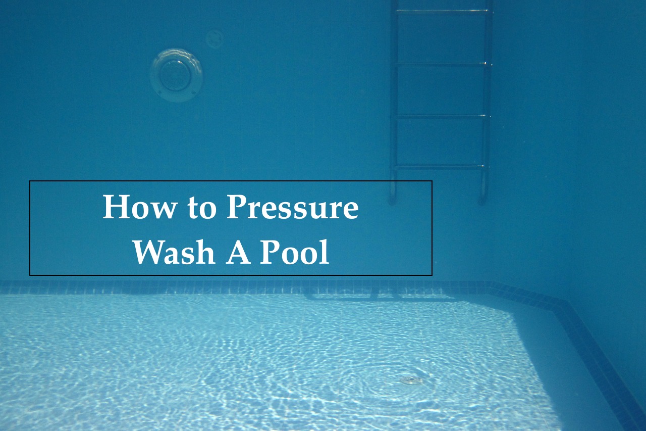 title card for how to pressure wash a pool post